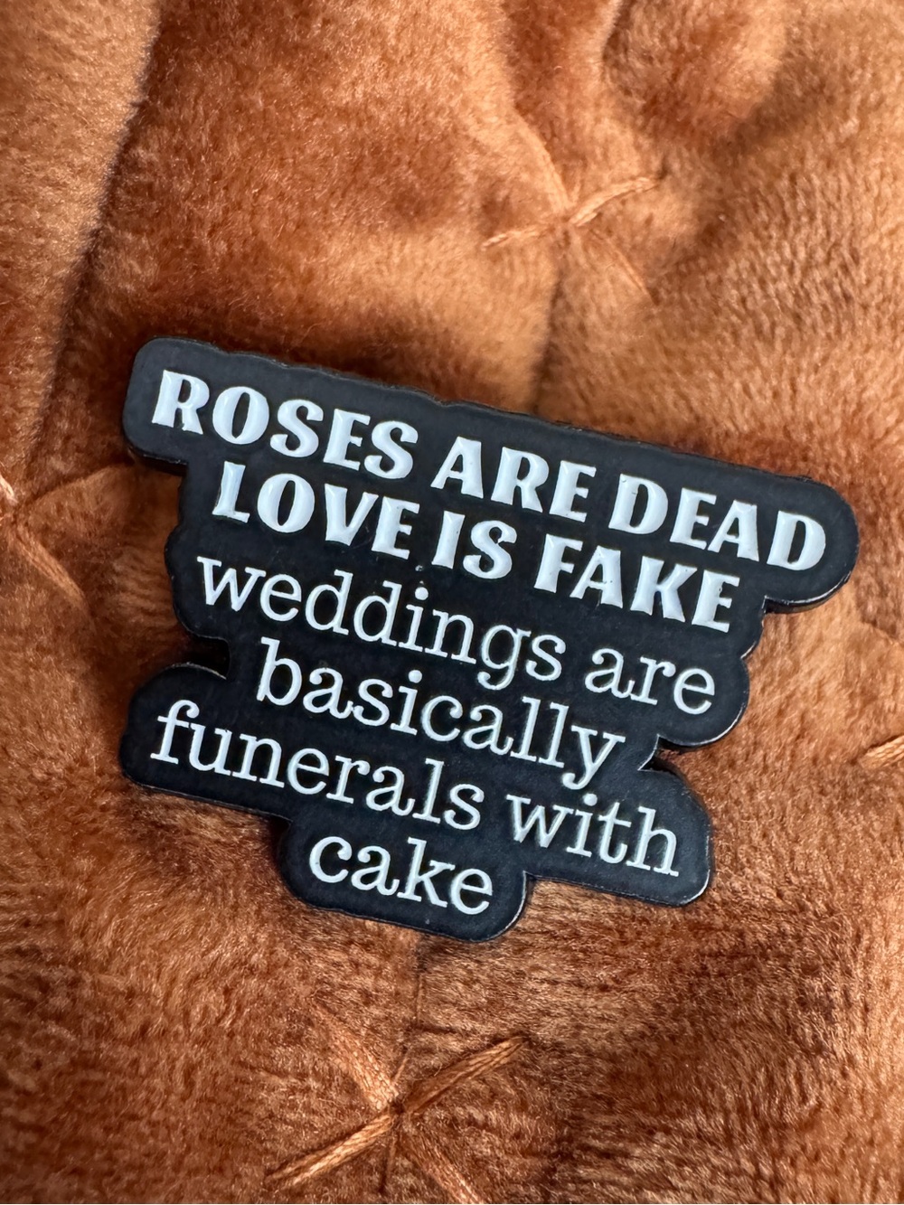 Roses Are Dead Love Is Fake Dark Humor Enamel Pin NWT